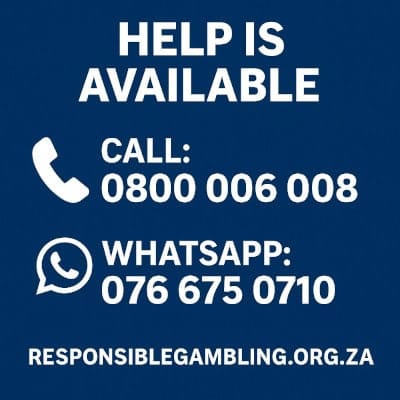 Image with responsible gambling text reading: HELP IS AVAILABLE CALL 0800006008 WHATSAPP 0766750710 Responsiblegambline.org.za